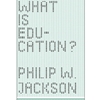 WHAT IS EDUCATION?