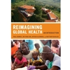 REIMAGINING GLOBAL HEALTH