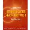 LEADERSHIP INTERPRO HEALTH ED & PRACTICE