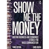 SHOW ME THE MONEY