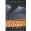 DISASTERS BY DESIGN