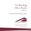 I'M BUILDING ME A HOME (WW2080) *TTBB
