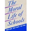 THE MORAL LIFE OF SCHOOLS