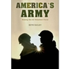 AMERICA'S ARMY: MAKING THE ALL-VOLUNTEER FORCE