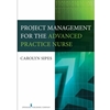 PROJECT MGT FOR ADV PRACTICE NURSE