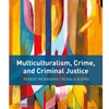 *MULTICULTURALISM, CRIME & CRIM JUSTICE *OLD ED*UNAVAILABLE*