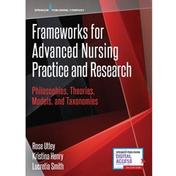 FRAMEWORKS FOR ADV NURSING PRACTICE & RESEARCH