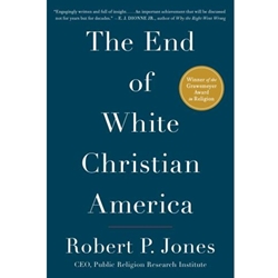 END OF WHITE CHRISTIAN AMERICA