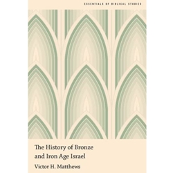 HISTORY OF BRONZE AND IRON AGE ISRAEL