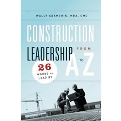 CONSTRUCTION LEADERSHIP FROM A TO Z