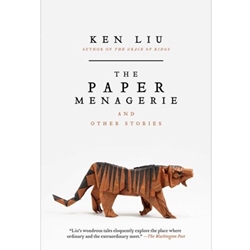 PAPER MENAGERIE & OTHER STORIES