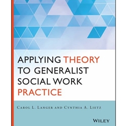 APPLYING THEORY TO GENERALST SOCIAL WORK PRACTICE