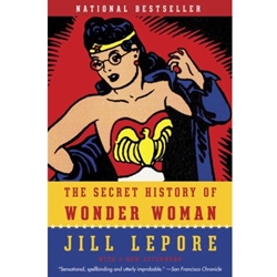 SECRET HISTORY OF WONDER WOMAN W NEW AFTERWORD