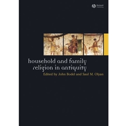 CANC SP22**HOUSEHOLD AND FAMILY RELIGION IN ANTIQUITY-OUT OF PRINT