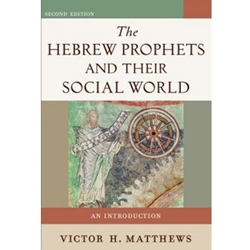 HEBREW PROPHETS & THEIR SOCIAL WORLD