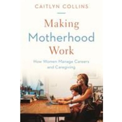 MAKING MOTHERHOOD WORK