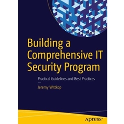 BUILDING A COMPREHENSIVE IT SECURITY PROGRAM