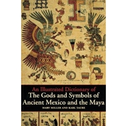 GODS & SYMBOLS OF ANCIENT MEXICO & MAYA: ILLUS DICT