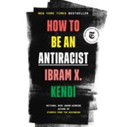 HOW TO BE AN ANTIRACIST