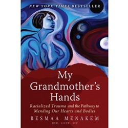 MY GRANDMOTHER'S HANDS: RACIALIZED TRAUMA