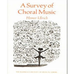 SURVEY OF CHORAL MUSIC *OUT OF PRINT*