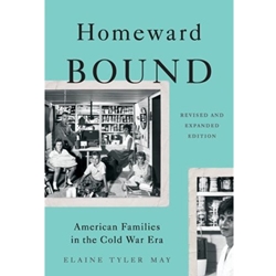 HOMEWARD BOUND: AMERICAN FAMILIES IN COLD WAR ERA