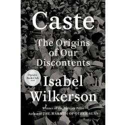 CASTE: THE ORIGINS OF OUR DISCONTENTS