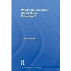 WHAT'S SO IMPORTANT ABOUT MUSIC ED?