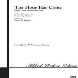 THE HOUR HAS COME (VEI1105) *SATB