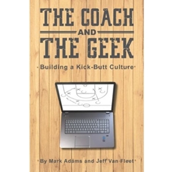 COACH AND THE GEEK: BUILDING A KICK-BUTT CULTURE