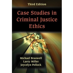 CASE STUDIES IN CRIMINAL JUSTICE ETHICS