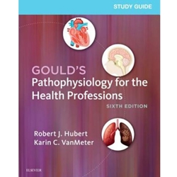 STUDY GUIDE FOR GOULD'S PATHOPHYSIOLOGY