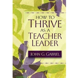 HOW TO THRIVE AS A TEACHER LEADER