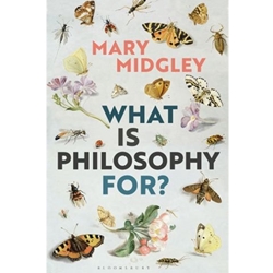 WHAT IS PHILOSOPHY FOR?