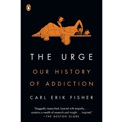 THE URGE: OUR HISTORY OF ADDICITON