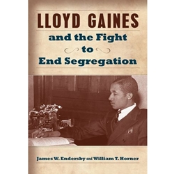 LLOYD GAINES & THE FIGHT TO END SEGREGATION