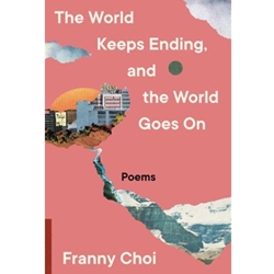 THE WORLD KEEPS ENDING, AND THE WORLD GOES ON