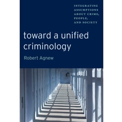 TOWARD A UNIFIED CRIMINOLOGY