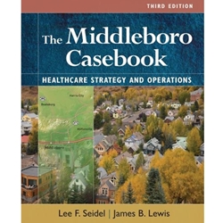 MIDDLEBORO CASEBOOK: HEALTHCARE STRATEGY & OPERATIONS