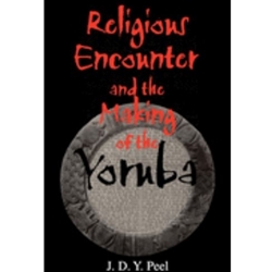 RELIGIOUS ENCOUNTER & MAKING THE YORUBA