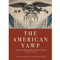 AMERICAN YAWP VOL 1: TO 1877 (OPT PRINT FOR OER)