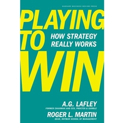 PLAYING TO WIN:HOW STRATEGY REALLY WORKS