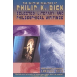 SHIFTING REALITIES OF PHILIP K DICK