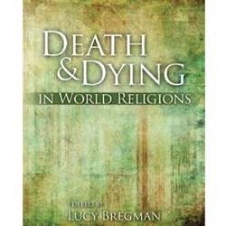 DEATH & DYING IN WORLD RELIGIONS - OUT OF PRINT