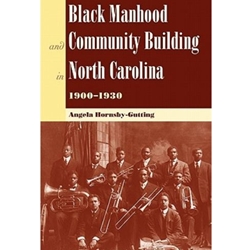 BLACK MANHOOD & COMMUNITY BUILDING IN NC