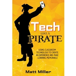 STREAMLINED EDT 766 TECH LIKE A PIRATE: USING CLASSROOM TECHNOLOGY EBOOK