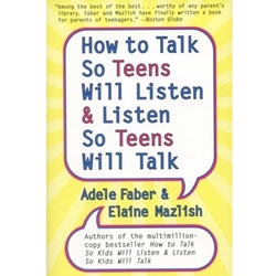 HOW TO TALK SO TEENS WILL LISTEN