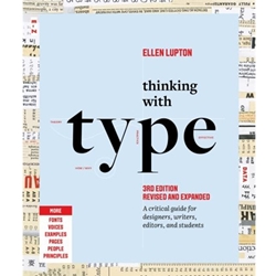 THINKING WITH TYPE: A CRITICAL GUIDE FOR DESIGNERS, WRITERS, EDITORS, AND STUDENTS