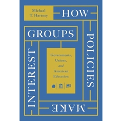 HOW POLICIES MAKE INTEREST GROUPS