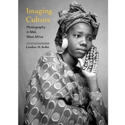 IMAGING CULTURE : PHOTOGRAPHY IN MALI, WEST AFRICA
